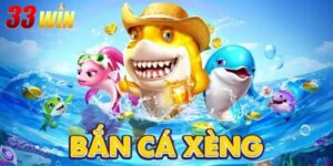 Bắn Cá Xèng 33Win – Săn Xu Dễ Dàng, Phần Thưởng Cực Lớn