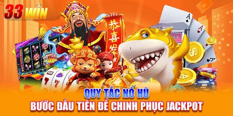Quy Tắc Nổ Hũ - Hiểu Đúng Cơ Chế Để Chinh Phục Mọi Hũ Thưởng