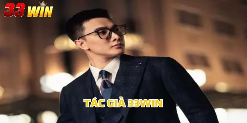 Tác Giả 33WIN - Người Đứng Sau Thành Công Của Nhà Cái 33WIN