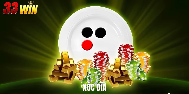 Xóc Đĩa 33Win - Trò Chơi Đỏ Đen Hấp Dẫn Nhất 2025